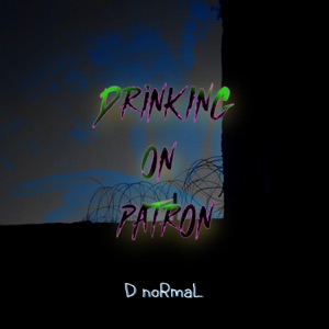 Drinking On Patron