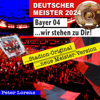 Bayer 04 Wir stehen zu Dir Deutscher Meister 2024 - Peter Lorenz