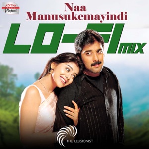 Naa Manusukemayindi Lofi Mix (From 