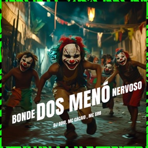 BONDE DOS MENÓ NERVOSO