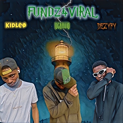 Fundz4viral (feat. Dezyfy, kidleø.) - Single