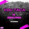 Vou Taca na Bebelzinha - Single