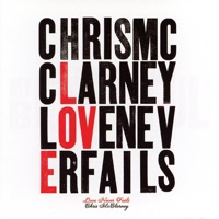 Love Never Fails - Chris McClarney