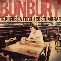 Te puedes a todo acostumbrar
