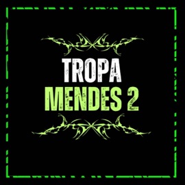 TROPA DO MENDES 2 (feat. DJ William General) DJ Mendes, MC ÓPERA, Soz MC & Mc yr oficial