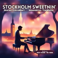 Stockholm Sweetnin' (feat. Oreste Soldano & Max Turone) - Single - Sonia Cavallari & Massimo Tagliata