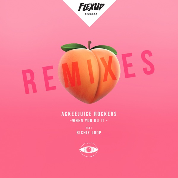 When You Do It (feat. Richie Loop) [Remixes] - EP