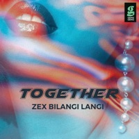 Together - Single - Zex BilangiLangi