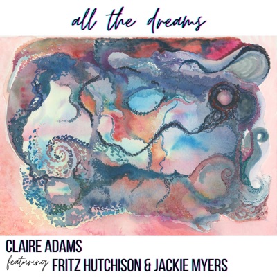 All The Dreams (feat. Fritz Hutchison & Jackie Myers) - Single