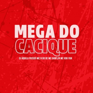 MEGA DO CACIQUE