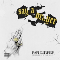 Say A Prayer - Single - Papi Suweide