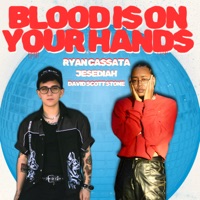 Blood Is On Your Hands - Single - Ryan Cassata & Jesediah