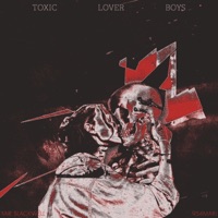 Toxic Lover Boys (feat. 954mari) - Single - Mir Blackwell & LOOP FX