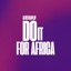 Do it For Africa - Single