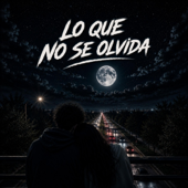 Lo Que No Se Olvida