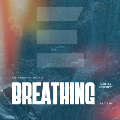 Daniel Schempp adlı sanatçının Breathing - Single albümünü dinle