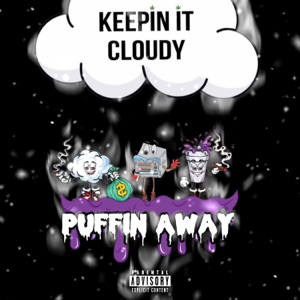 Puffin' Away (feat. Keepin' It Cloudy)