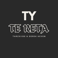Te Reta - Single - TY & TarzXiide Official