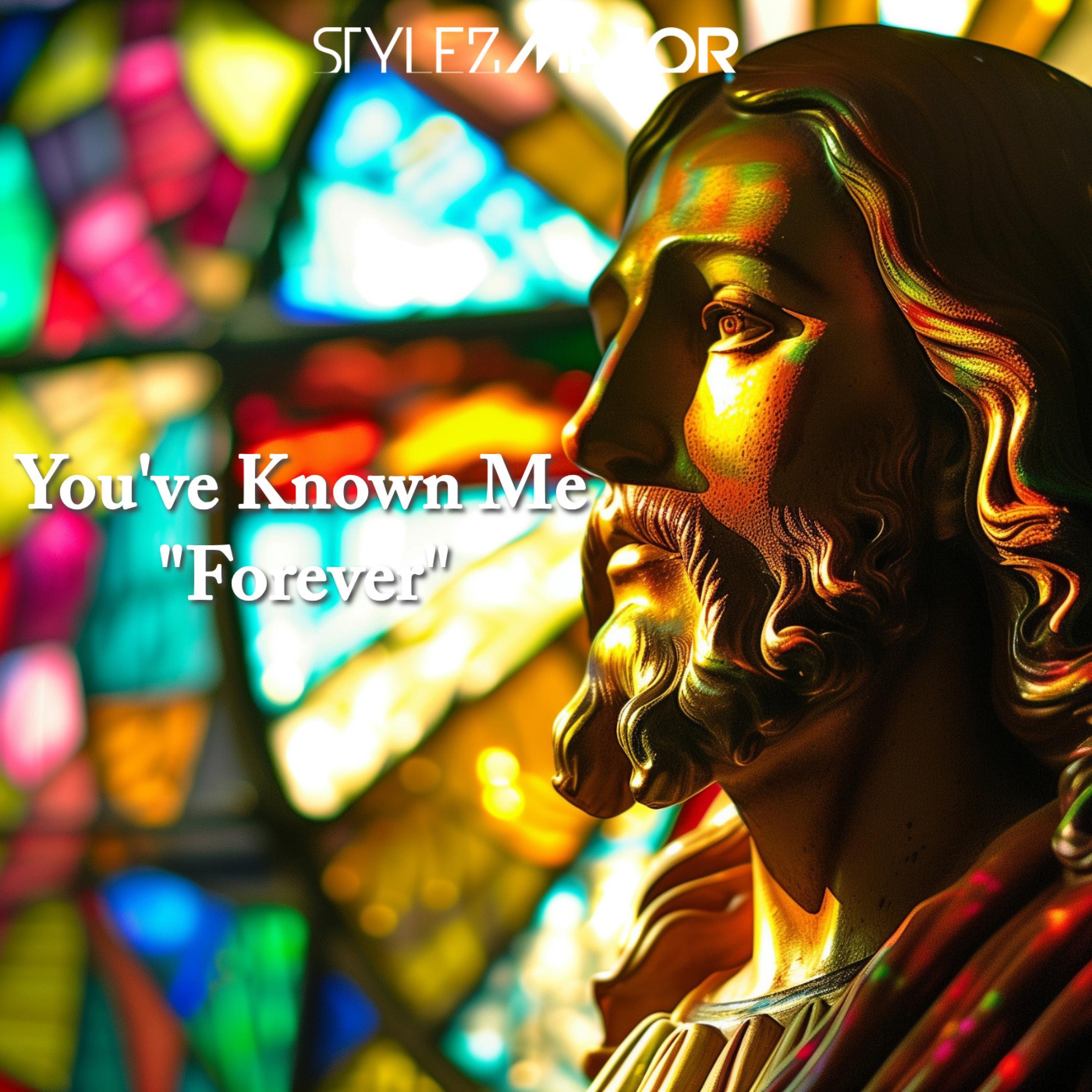 You've Known Me "Forever" - Single