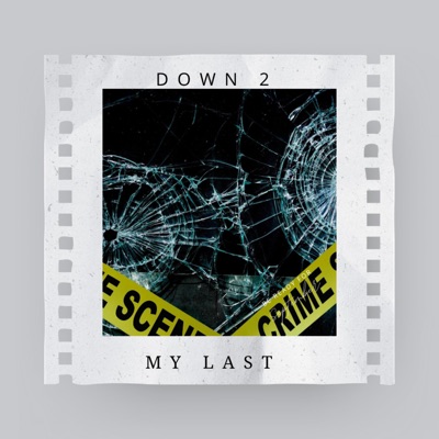 Down 2 My Last - Single