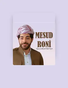 Poslechněte si interpreta Mesud Roni, sledujte hudební videa, přečtěte si životopis, podívejte se na data turné a další informace.