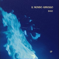 Il Mondo Addosso EP - EP - D A V E & NCL