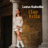 Ciao bella — Luna Sabella