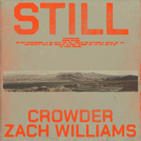 STILL - Crowder &amp; Zach Williams Cover Art