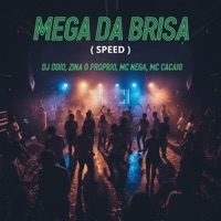 MEGA DA BRISA - SPEED - Single - Dj Odio, Mc Cacaio, Mc Nega & Zina O Próprio
