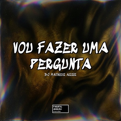 VOU FAZER UMA PERGUNTA - Single