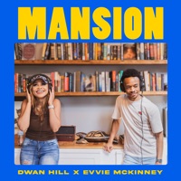 Mansion (feat. Evvie McKinney) - Single - Dwan Hill