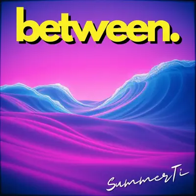 Ouve between. - Single de SummerTi