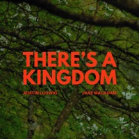 There's a Kingdom - Single - Austin Ludwig & Jake MacAdam