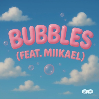 Bubbles (feat. Miikael) - Single
