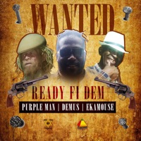 Ready Fi Dem (feat. Demus & Eek-A-Mouse) - Single - Purple Man