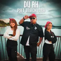 DU AH — PAT MACHIMA
