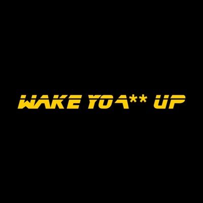 WAKE YO A** UP (EP)