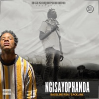 Ngisayophanda (freestyle) (feat. Backline) - Single - Baseline rsa