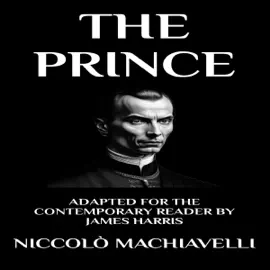 The Prince:: Adapted for the Contemporary Reader  (Unabridged)