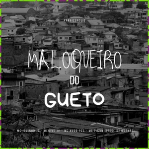 Maloqueiro do gueto (feat. Mc Phzin & Dj Mozart)