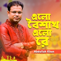Elo Boishakh Elo Re - Single - Abdullah Khan