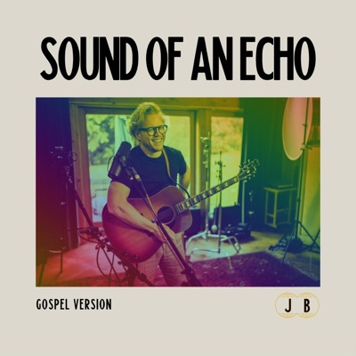 Sound Of An Echo (Gospel Version) - Single