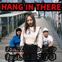 HANG IN THERE  feat. 愛川ゆず季 - Single - FRANKEN & B-STOP