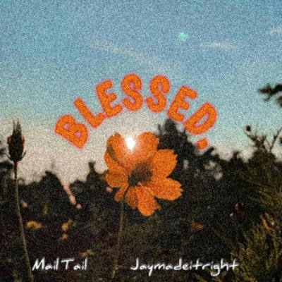 BLESSED (feat. Jaymadeitright) - Single