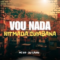 Vou Nada, Ritmada Cuiabana - Single - Dj Lauro & MC K9