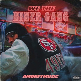 We the Niner Gang Amoneymuzic