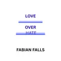  LOVE OVER HATE