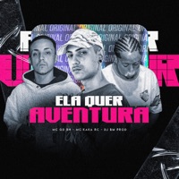 Ela Quer Aventura (feat. DJ BM PROD) - Single - MC GD BH & MC KAKA RC