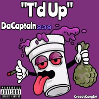 T'd Up - Single - DaCaptain239