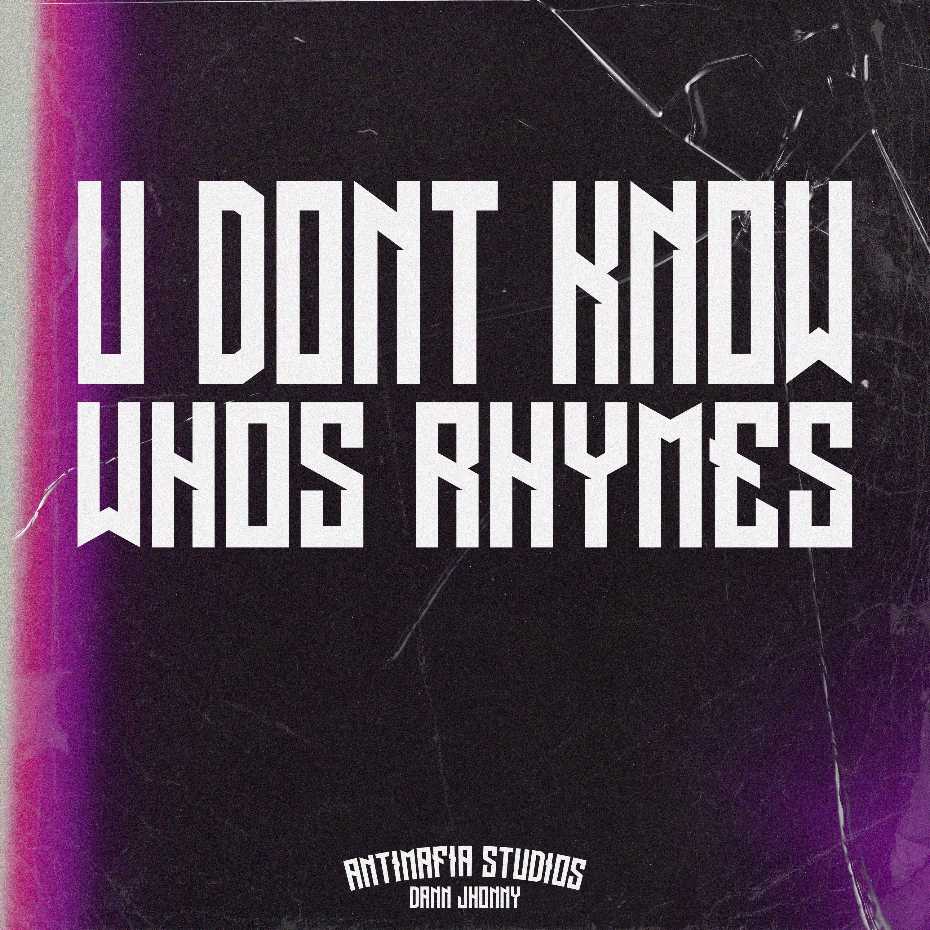 U Dont Know Whos Rhymes - Single